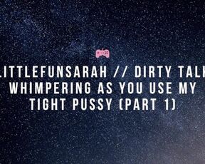 DIRTY TALK // Whimpering as you USE MY TIGHT PUSSY (part 1)